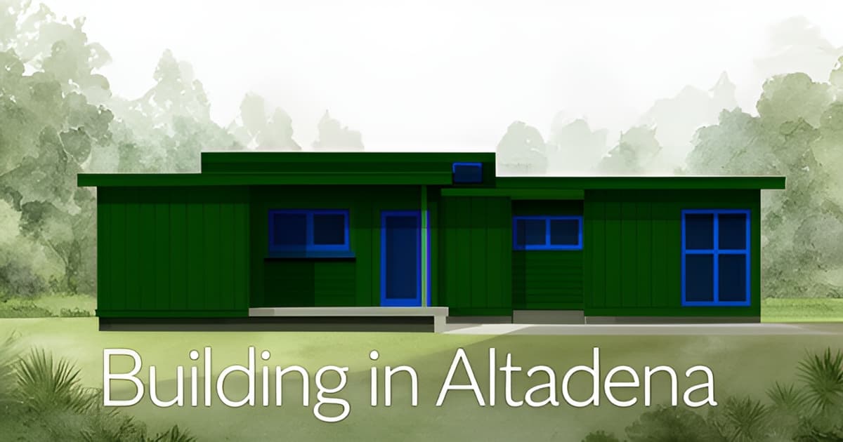 Cost to Build a Home in Altadena, California: Sample Budgets